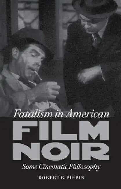 Buy Fatalism in American Film Noir (English, Robert B. Pippin) Online at Best Price - BookBajar