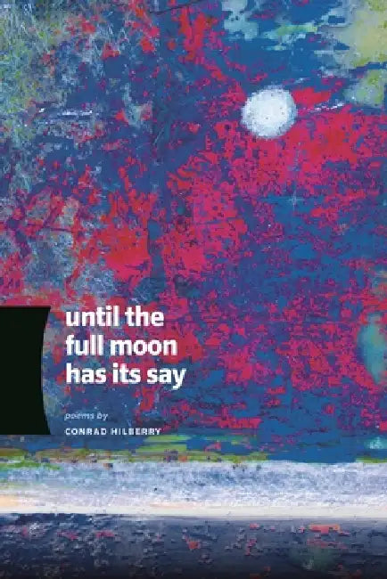 Buy Until the Full Moon Has Its Say (English, Conrad Hilberry) Online at Best Price - BookBajar