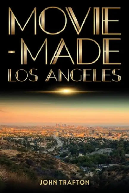 Buy Movie-Made Los Angeles (English, John Trafton) Online at Best Price - BookBajar