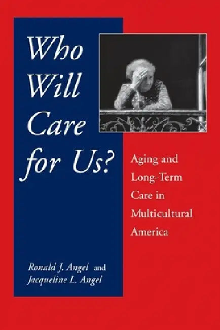 Buy Who Will Care for Us? (English, Ronald Angel | Jacqueline L. Angel) Online at Best Price - BookBajar