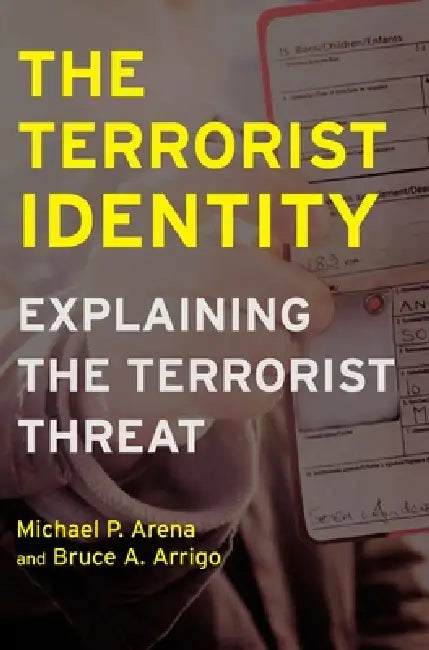 Buy The Terrorist Identity (English, Michael P. Arena | Bruce A. Arrigo) Online at Best Price - BookBajar