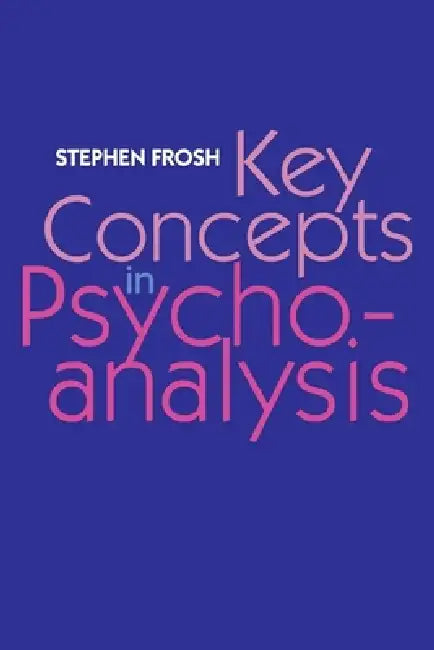 Buy Key Concepts in Psychoanalysis (English, Stephen Frosh) Online at Best Price - BookBajar