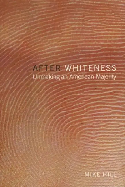 Buy After Whiteness (English, Mike Hill) Online at Best Price - BookBajar