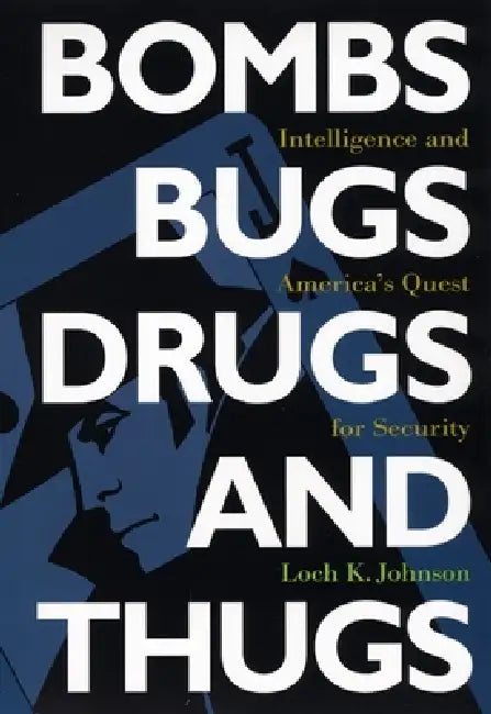 Buy Bombs, Bugs, Drugs, and Thugs (English, Loch K. Johnson) Online at Best Price - BookBajar