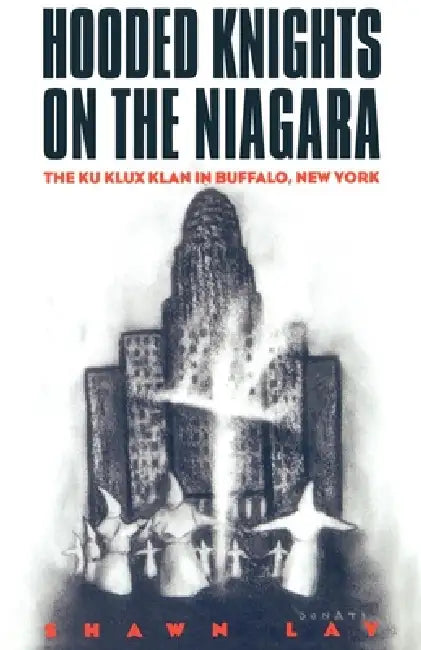 Buy Hooded Knights on the Niagara (English, Shawn Lay) Online at Best Price - BookBajar