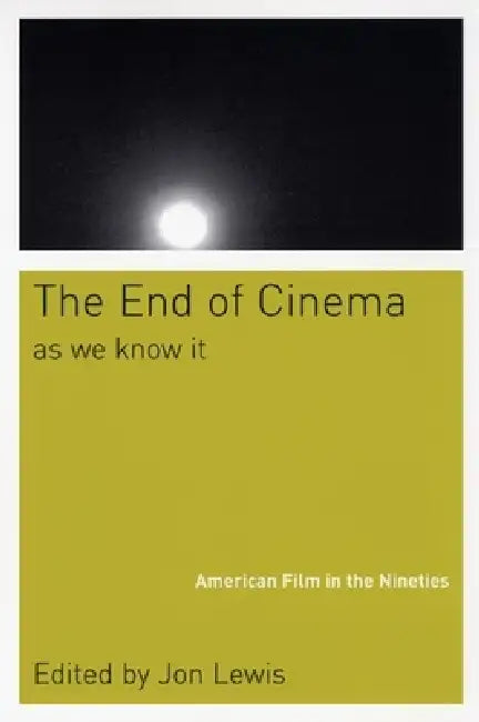 Buy The End of Cinema as We Know It (English, Jon Lewis) Online at Best Price - BookBajar