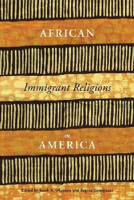Buy African Immigrant Religions in America (English, Jacob Olupona | Regina Gemignani) Online at Best Price - BookBajar