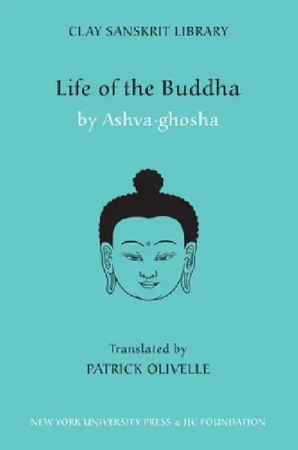 Buy Life of the Buddha (English, Ashvaghosa | Patrick Olivelle) Online at Best Price - BookBajar