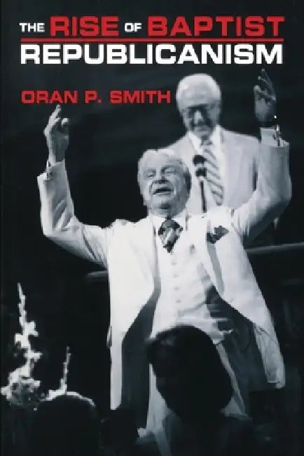 Buy The Rise of Baptist Republicanism (English, Oran P. Smith) Online at Best Price - BookBajar