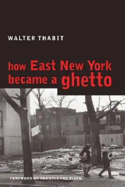 Buy How East New York Became a Ghetto (English, Walter Thabit | Frances Fox Piven) Online at Best Price - BookBajar