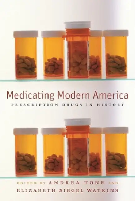 Buy Medicating Modern America (English, Andrea Tone | Elizabeth Siegel Watkins) Online at Best Price - BookBajar