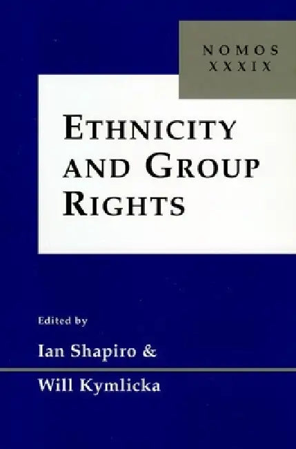 Buy Ethnicity and Group Rights (English, Ian Shapiro | Will Kymlicka) Online at Best Price - BookBajar