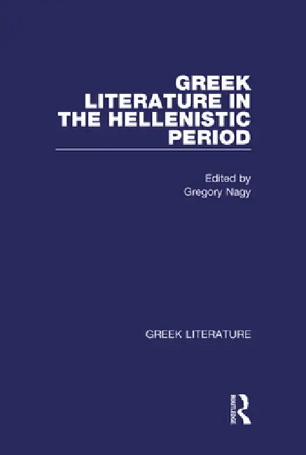 Buy Greek Literature in the Hellenistic Period (English, Gregory Nagy) Online at Best Price - BookBajar