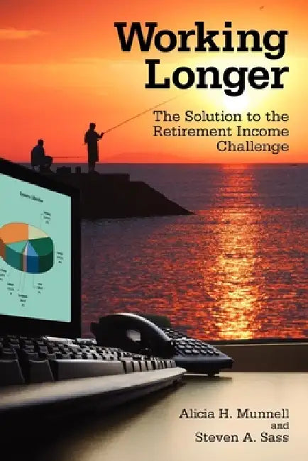 Buy Working Longer (English, Alicia H. Munnell | Steven A. Sass) Online at Best Price - BookBajar