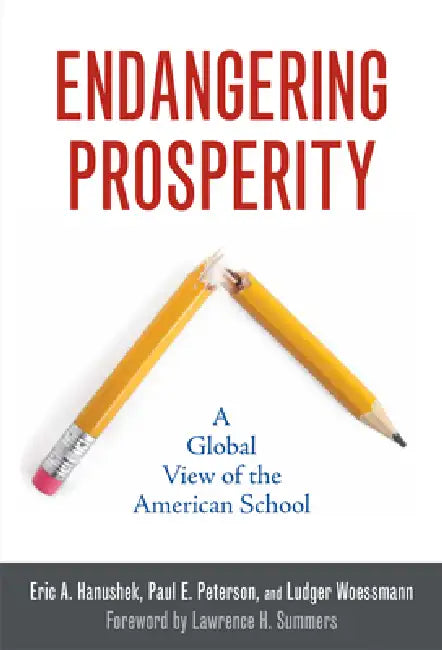 Buy Endangering Prosperity (English, Eric A. Hanushek | Paul E. Peterson | Ludger Woessmann) Online at Best Price - BookBajar