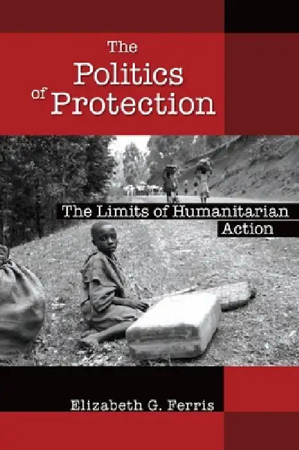 Buy Politics of Protection (English, Elizabeth G. Ferris) Online at Best Price - BookBajar