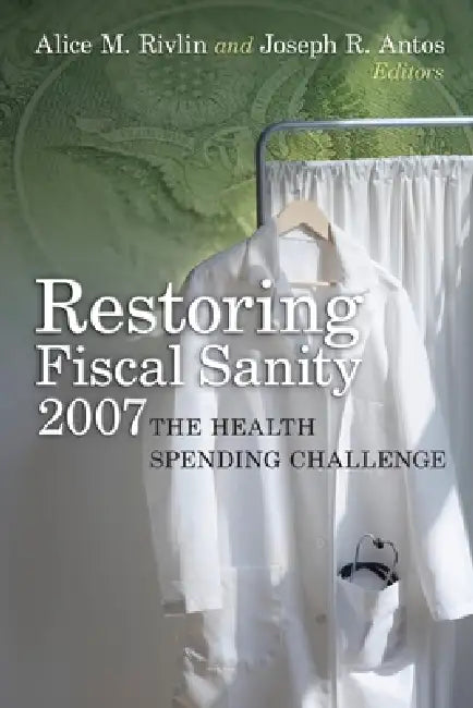 Buy Restoring Fiscal Sanity (English, Alice M. Rivlin | Joseph R. Antos) Online at Best Price - BookBajar
