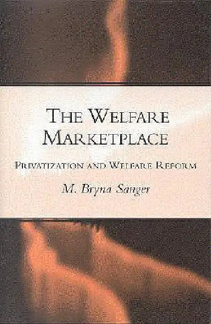 Buy The Welfare Marketplace (English, Mary Bryna Sanger) Online at Best Price - BookBajar