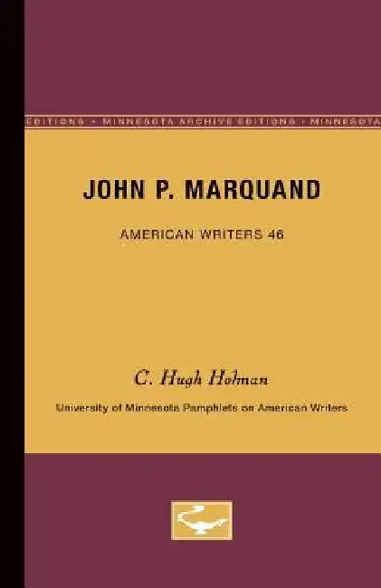 Buy John P. Marquand - American Writers 46 (English, C. Hugh Holman) Online at Best Price - BookBajar