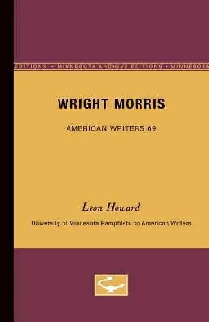 Buy Wright Morris - American Writers 69 (English, Leon Howard) Online at Best Price - BookBajar