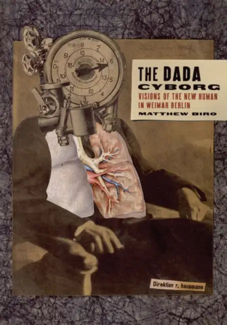 Buy The Dada Cyborg (English, Matthew Biro) Online at Best Price - BookBajar