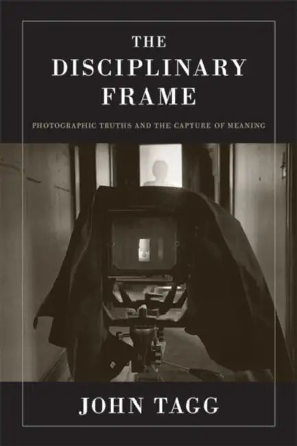 Buy The Disciplinary Frame (English, John Tagg) Online at Best Price - BookBajar