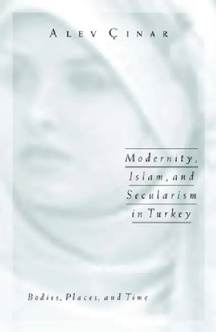 Buy Modernity, Islam, and Secularism in Turkey (English, Alev Cinar) Online at Best Price - BookBajar