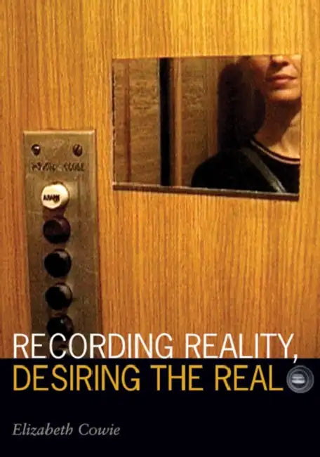 Buy Recording Reality, Desiring the Real (English, Elizabeth Cowie) Online at Best Price - BookBajar