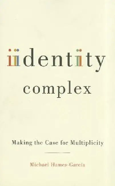 Buy Identity Complex (English, Michael Hames-García) Online at Best Price - BookBajar