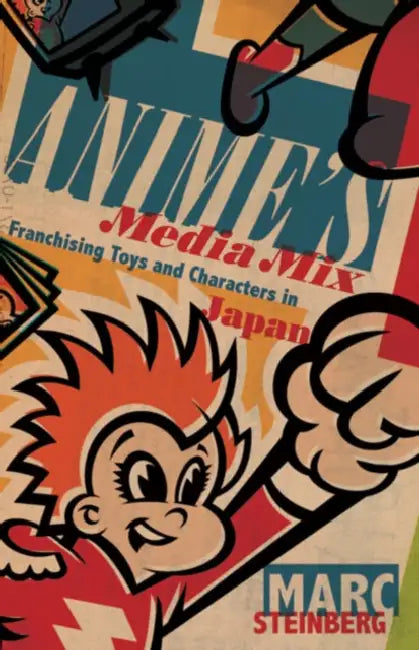 Buy Anime's Media Mix (English, Marc Steinberg) Online at Best Price - BookBajar