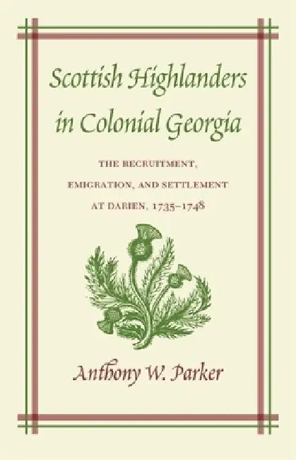 Buy Scottish Highlanders in Colonial Georgia (English, Anthony W. Parker) Online at Best Price - BookBajar