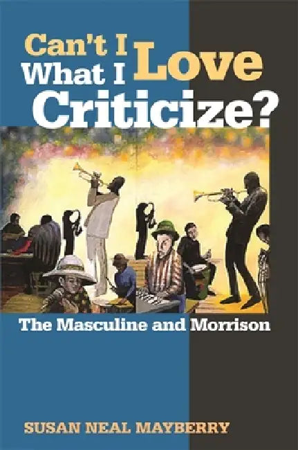 Buy Can't I Love What I Criticize? (English, Susan Neal Mayberry) Online at Best Price - BookBajar