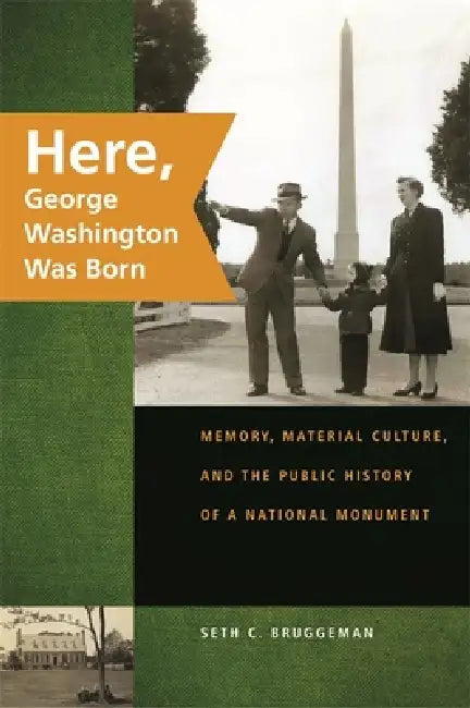 Buy Here, George Washington Was Born (English, Seth C. Bruggeman) Online at Best Price - BookBajar
