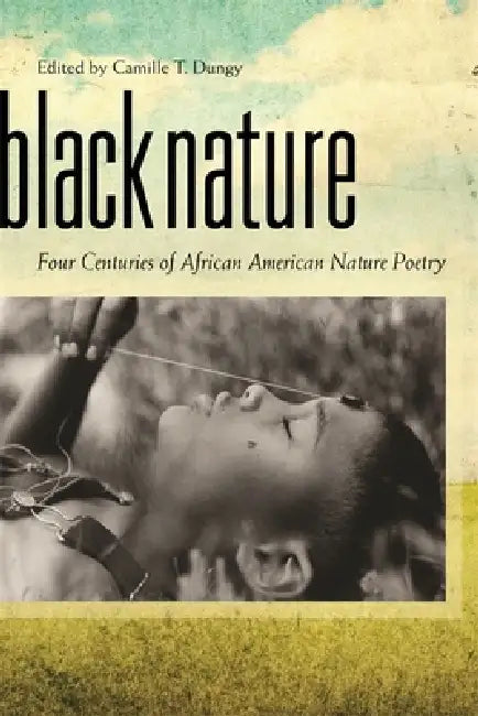 Buy Black Nature (English, Camille T. Dungy | Elizabeth Alexander | Alvin Aubert) Online at Best Price - BookBajar