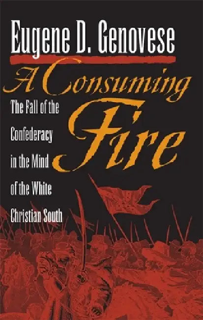 Buy A Consuming Fire (English, Eugene D. Genovese) Online at Best Price - BookBajar
