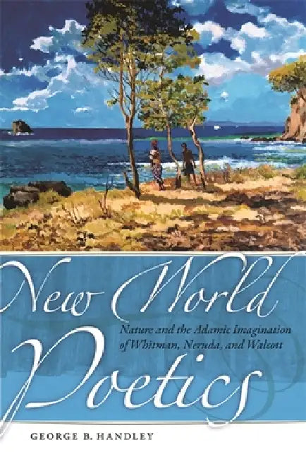 Buy New World Poetics (English, George B. Handley) Online at Best Price - BookBajar