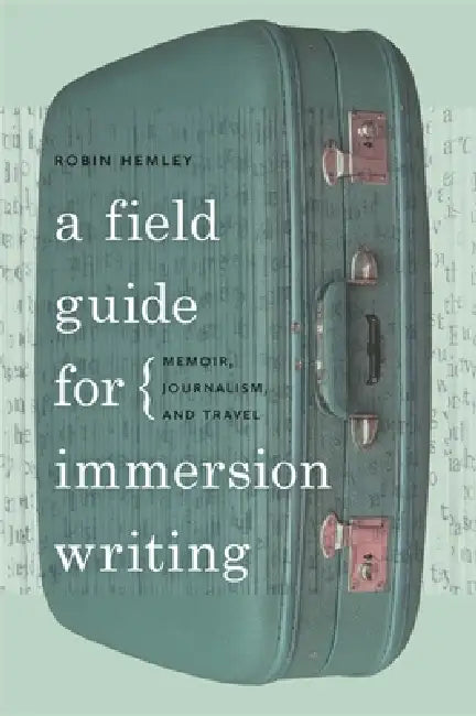 Buy A Field Guide for Immersion Writing (English, Robin Hemley) Online at Best Price - BookBajar