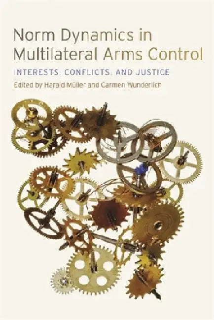 Buy Norm Dynamics in Multilateral Arms Control (English, Alexis Below | Andrea Hellmann | Annette Schaper) Online at Best Price - BookBajar