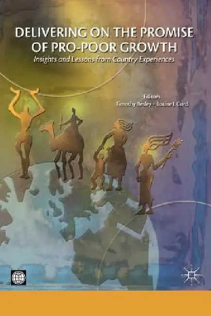 Buy Delivering on the Promise of Pro-Poor Growth (English, Tim Besley | Louise Cord) Online at Best Price - BookBajar