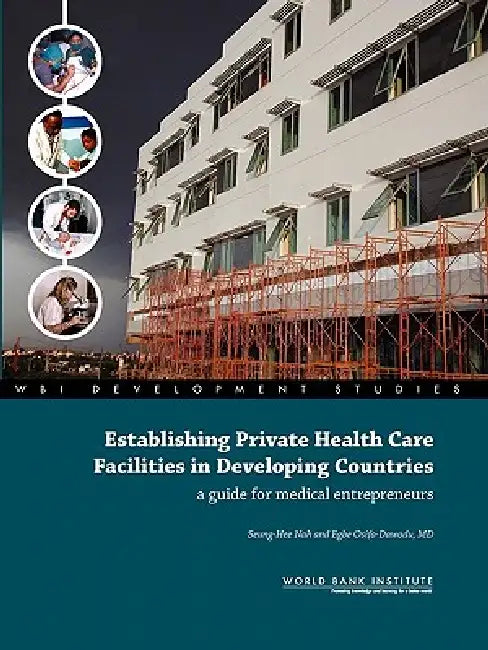 Buy Establishing Private Health Care Facilities in Developing Countries (English, Seung-Hee Nah | Egbe Osifo-Dawodu) Online at Best Price - BookBajar