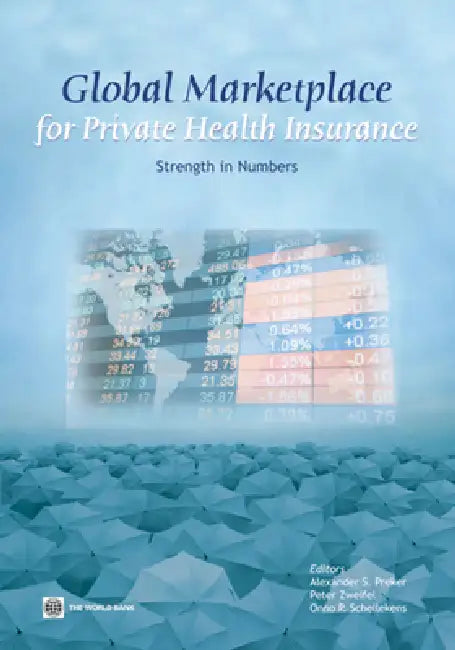 Buy Global Marketplace for Private Health Insurance (English, Alexander S. Preker | Peter Zweifel | Onno Schellekens) Online at Best Price - BookBajar