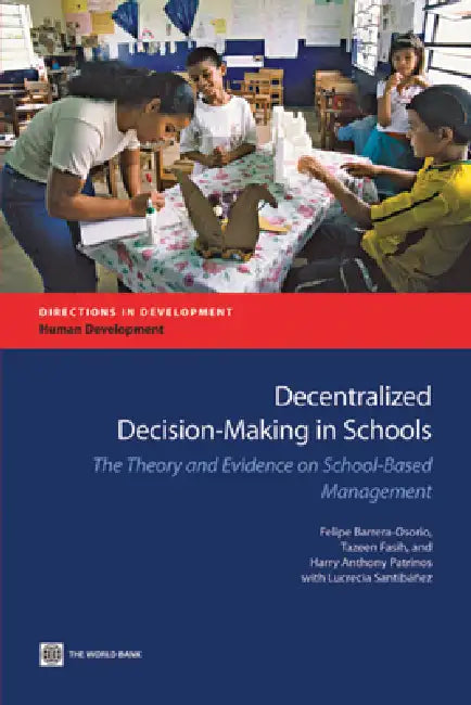 Buy Decentralized Decision-Making in Schools (English, Harry Anthony Patrinos | Felipe Barrera-Osorio | Tazeen Fasih) Online at Best Price - BookBajar