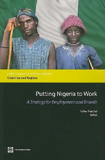 Buy Putting Nigeria to Work (English, Volker Treichel | World Bank Group) Online at Best Price - BookBajar