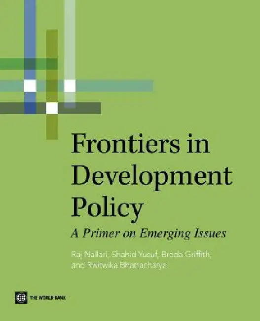 Buy Frontiers in Development Policy (English, Raj Nallari | Shahid Yusuf | Breda Griffith) Online at Best Price - BookBajar
