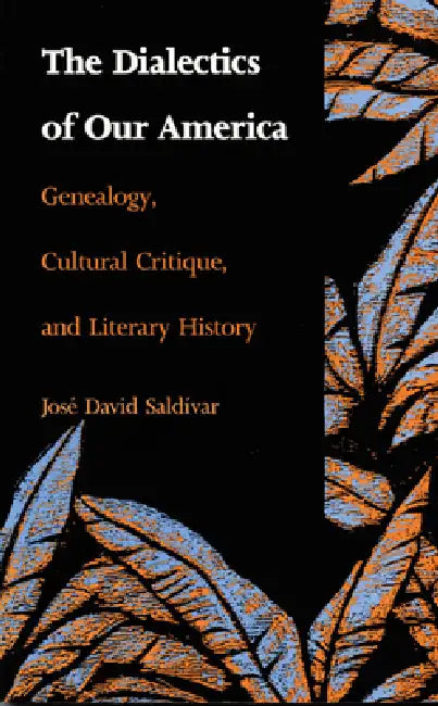 Buy The Dialectics of Our America (English, José David Saldívar) Online at Best Price - BookBajar