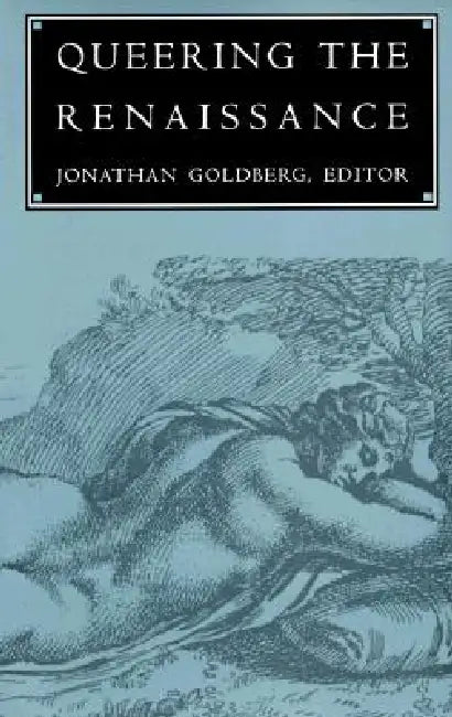 Buy Queering the Renaissance (English, Jonathan Goldberg) Online at Best Price - BookBajar