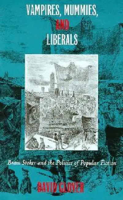Buy Vampires, Mummies and Liberals (English, David Glover) Online at Best Price - BookBajar