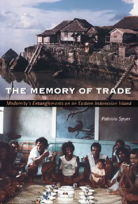 Buy The Memory of Trade (English, Patricia Spyer) Online at Best Price - BookBajar