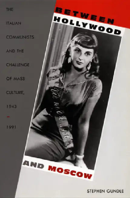 Buy Between Hollywood and Moscow (English, Stephen Gundle) Online at Best Price - BookBajar
