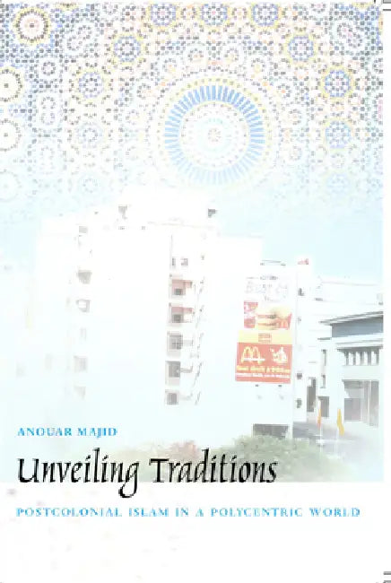 Buy Unveiling Traditions (English, Anouar Majid) Online at Best Price - BookBajar